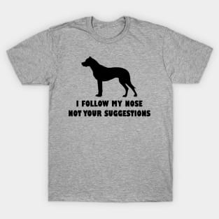 FUNNY DOGO ARGANTINO IFOLLOW MY NOSE NOT YOUR SUGGESTIONS T-Shirt